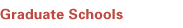 Graduate Schools