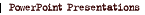 PowerPoint Presentations