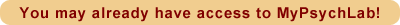You may already have access to MyPsychLab!