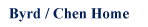 Byrd/Chen Home