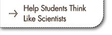 Help Students think Like Scientists