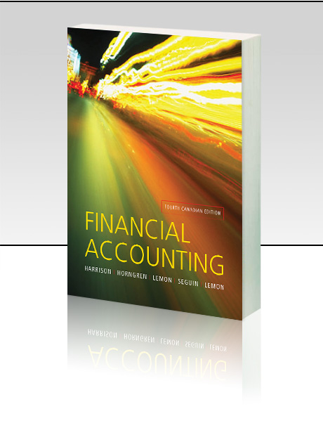 Walter T. Harrison, Baylor University | Charles T. Horngren, Stanford University | W. Morley Lemon, University of Waterloo | Catherine Seguin, University of Toronto | Sandra Robertson Lemon - Financial Accounting, Fourth Canadian Edition with MyAccountingLab book cover