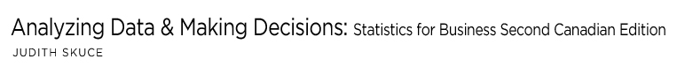 Judith Skuce - Analyzing Data & Making Decisions: Statistics for Business Canadian Edition